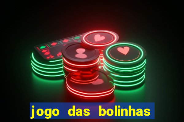 jogo das bolinhas que ganha dinheiro